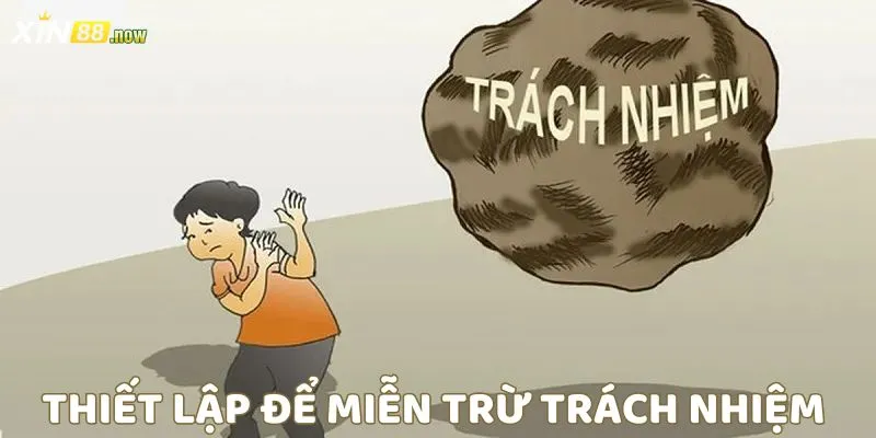Miễn Trừ Trách Nhiệm 5 Thiết lập để miễn trừ trách nhiệm
