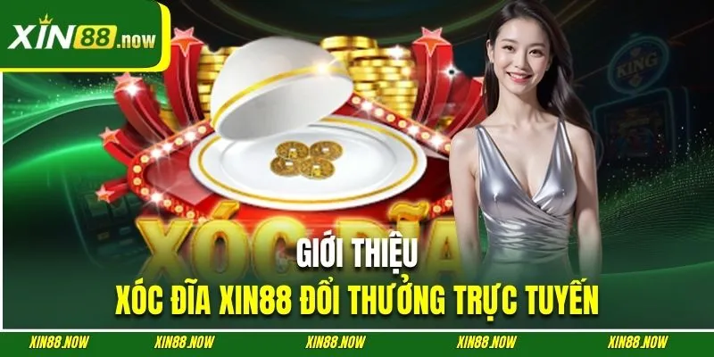 Tổng quan về hình thức giải trí xóc đĩa XIN88