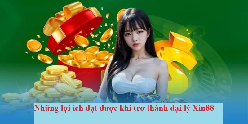 Chính Sách Đại Lý Nhà Xin88 - Cơ Hội Làm Giàu Từ Tiếp Thị 4 Lợi ích to lớn có trong chính sách đại lý được công bố