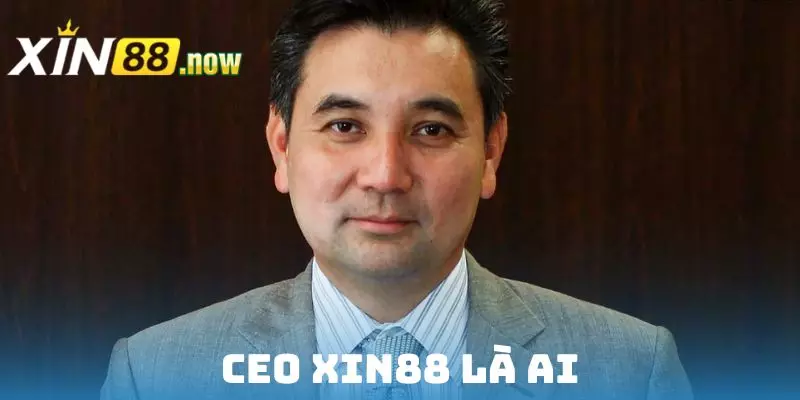 CEO XIN88 - Nhà Lãnh Đạo Tài Ba Sáng Lập Thương Hiệu Uy Tín 2 Đôi nét tổng quan về CEO XIN88