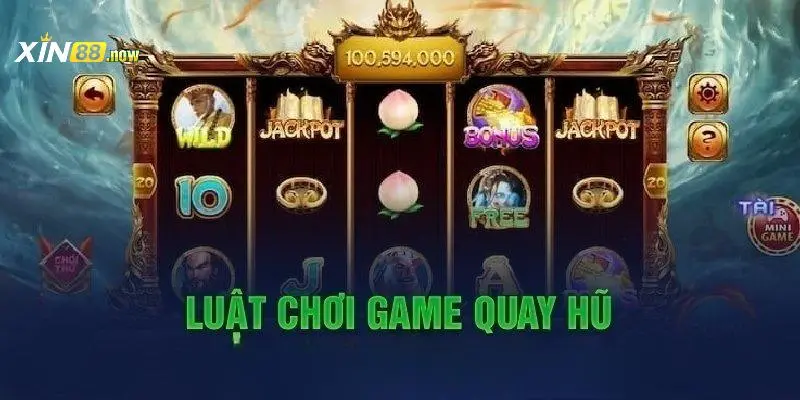 Quay Hũ Đổi Thưởng Tại Nhà Cái Xin88 Hấp Dẫn Hàng Đầu 4 Luật quay hũ đổi thưởng cơ bản cho hội viên