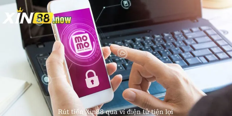 Rút Tiền Xin88 - Hướng Dẫn Các Thao Tác Chi Tiết Năm 2025 4 Rút tiền Xin88 qua ví điện tử tiện lợi