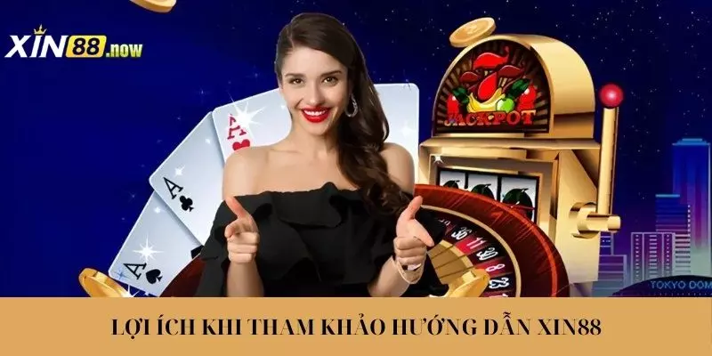 Tham khảo hướng dẫn XIN88 để nắm rõ từng thao tác