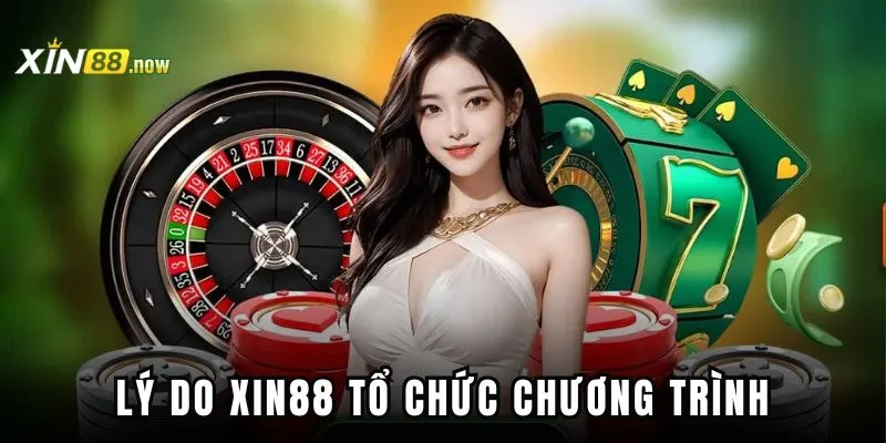 Tri Ân Hội Viên - Chương Trình Hấp Dẫn Tại Nhà Cái Xin88 3 Lý do nhà cái tổ chức sự kiện hấp dẫn này